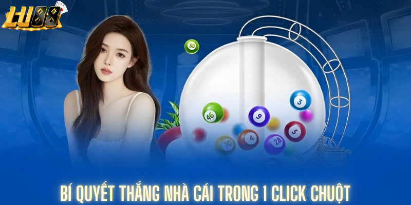 Bí quyết thắng nhà cái trong 1 click chuột