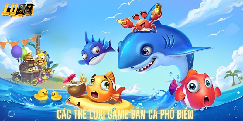 Các thể loại game bắn cá phổ biến