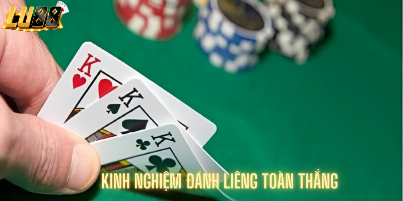 Kinh nghiệm đánh liêng toàn thắng