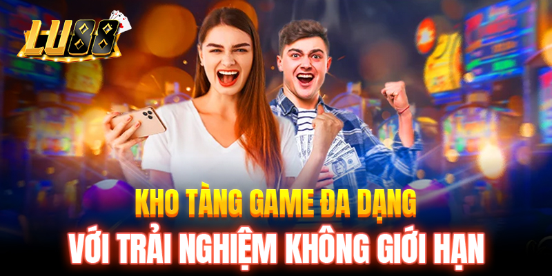 Kho tàng game đa dạng