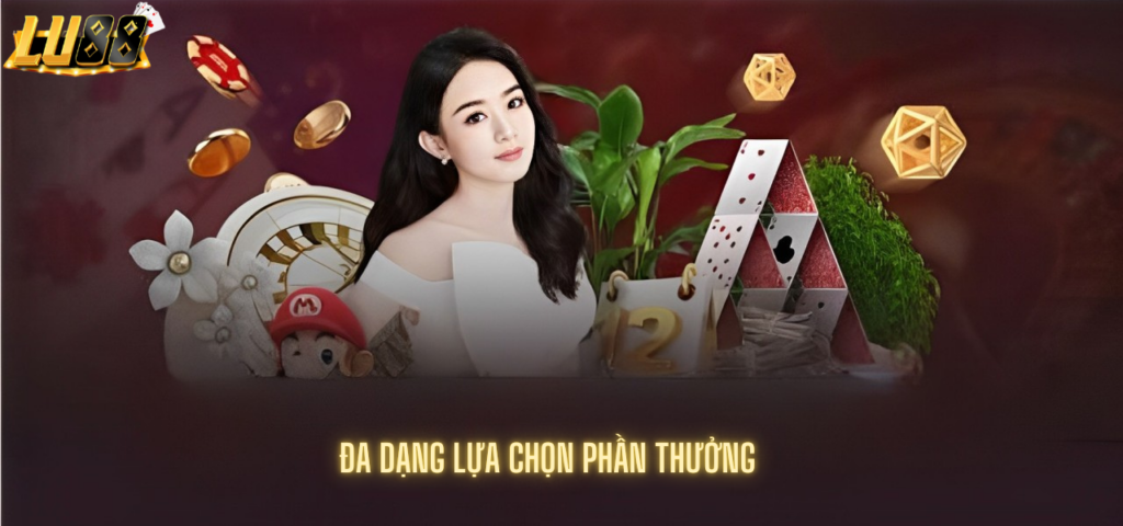 Đa dạng lựa chọn phần thưởng