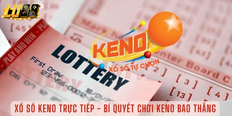 Lý do Keno thu hút người chơi